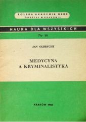 Okładka książki Medycyna a kryminalistyka Jan Stanisław Olbrycht