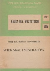 Okładka książki Wiek skał i minerałów Józef Lis, Hubert Sylwestrzak