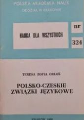 Okładka książki Polsko-czeskie związki językowe Teresa Zofia Orłoś
