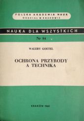 Okładka książki Ochrona przyrody a technika Walery Goetel