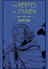 Okładka książki The Heroes of Tolkien David Day