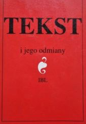 Okładka książki Tekst i jego odmiany Teresa Dobrzyńska