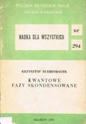 Okładka książki Kwantowe fazy skondensowane Krzysztof Ruebenbauer