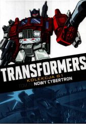 Okładka książki Transformers #78. Nowy Cybertron John Barber, Casey Coller, Alex Milne, Priscilla Tramontano, Kei Zama
