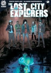 Okładka książki The Lost City Explorers #2 Zack Kaplan, Alvaro Sarraseca