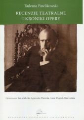 Okładka książki Recenzje teatralne i kroniki opery Tadeusz Pawlikowski