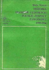 Okładka książki Historia teatrów ludowych: Polskie zespoły zawodowe 1898-1914 Maria Wosiek