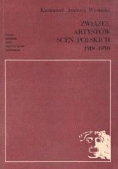 Związek Artystów Scen Polskich 1918-1950: Zarys monograficzny