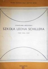 Okładka książki Szkoła Leona Schillera: PWST 1946-1949 Stanisława Mrozińska