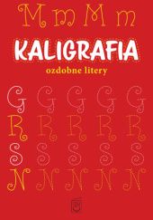 Okładka książki Kaligrafia. Ozdobne litery Marek Regner