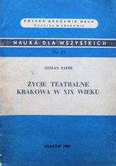 Okładka książki Życie teatralne Krakowa w XIX wieku Stefan Papée