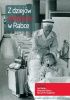 Okładka książki Z dziejów medycyny w Rabce Jan Ceklarz,&nbsp;Katarzyna Ceklarz,&nbsp;Ryszard Witold Gryglewski