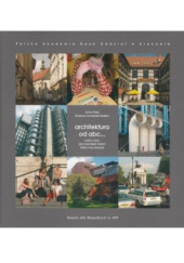 Okładka książki Architektura od abc... czyli O tym, jak rozumieć świat, który nas otacza Anna Palej,&nbsp;Grażyna Schneider-Skalska