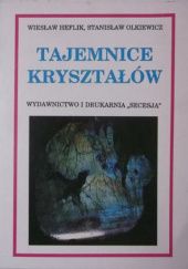 Okładka książki Tajemnice kryształów Wiesław Heflik, Stanisław Olkiewicz