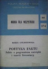Poetyka faktu: Szkic z pogranicza estetyki i teorii literatury