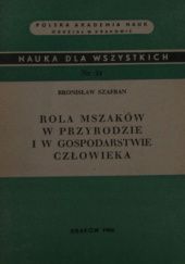 Okładka książki Rola mszaków w przyrodzie i w gospodarstwie człowieka Bronisław Szafran