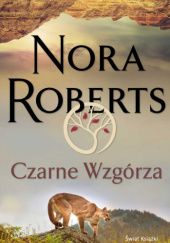 Okładka książki Czarne Wzgórza Nora Roberts
