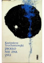 Okładka książki Piekło nie zna snu Kazimierz Truchanowski