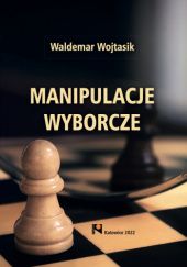 Okładka książki Manipulacje wyborcze Wojtasik Waldemar