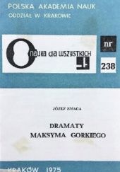 Okładka książki Dramaty Maksyma Gorkiego Józef Smaga