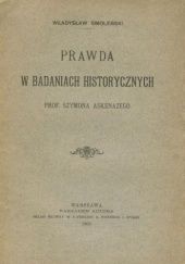 Okładka książki Prawda w badaniach historycznych Szymona Askenazego Władysław Smoleński