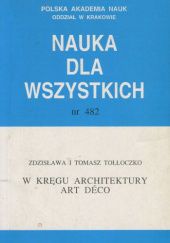 Okładka książki W kręgu architektury Art Déco Tomasz Tołłoczko, Zdzisława Tołłoczko