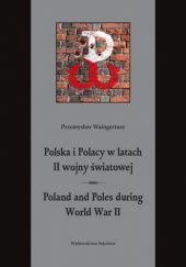 Okładka książki Polska i Polacy w latach II wojny światowej. Poland and Poles during World War II Przemysław Waingertner