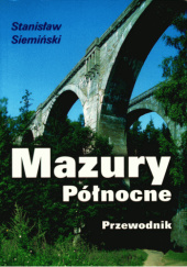 Okładka książki Mazury Północne : przewodnik ilustrowany Stanisław Siemiński