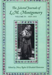 Okładka książki The Selected Journals of L.M. Montgomery. Volume IV: 1929-1935 Lucy Maud Montgomery