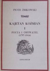 Kajetan Koźmian. Poeta i obywatel (1797-1814)