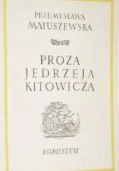 Okładka książki Proza Jędrzeja Kitowicza Przemysława Matuszewska