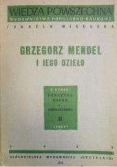 Okładka książki Grzegorz Mendel i jego dzieło Izabela Mikulska
