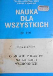 Okładka książki O mowie Polaków na kresach wschodnich Zofia Kurzowa