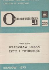 Okładka książki Władysław Orkan: Życie i twórczość Józef Dużyk
