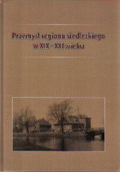 Okładka książki Przemysł regionu siedleckiego w XIX-XXI wieku praca zbiorowa