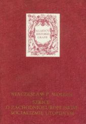 Okładka książki Szkice o zachodnioeuropejskim socjalizmie utopijnym Wiaczesław P. Wołgin