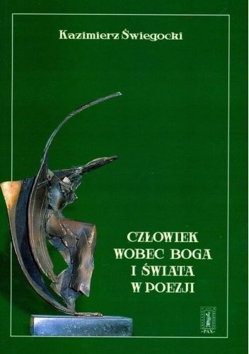 Człowiek wobec Boga i świata w poezji: Antropologiczne motywy w