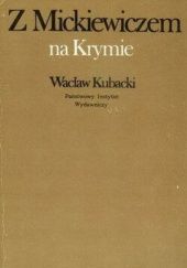 Okładka książki Z Mickiewiczem na Krymie Wacław Kubacki