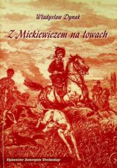 Okładka książki Z Mickiewiczem na łowach Władysław Dynak
