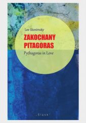 Okładka książki Zakochany Pitagoras. Pythagoras in Love Lee Slonimsky