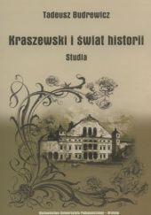 Okładka książki Kraszewski i świat historii: Studia Tadeusz Budrewicz