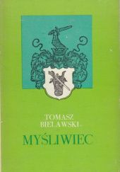 Okładka książki Myśliwiec Tomasz Bielawski