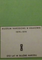 Okładka książki Muzeum Narodowe w Krakowie 1879-1979. Sto lat w służbie narodu Zofia Gołubiew, Ewa Zawadzka-Rykała