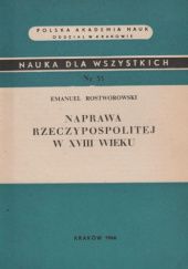 Okładka książki Naprawa Rzeczypospolitej w XVIII wieku Emanuel Rostworowski