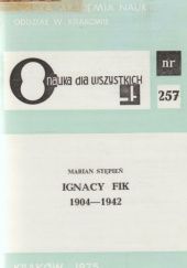 Okładka książki Ignacy Fik: 1904-1942 Marian Stępień