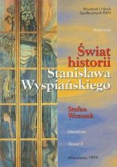 Okładka książki Świat historii Stanisława Wyspiańskiego Stefan Wrzosek