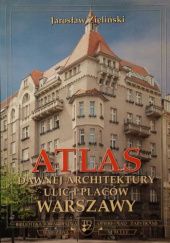 Atlas dawnej architektury ulic i placów Warszawy: Śródmieście historyczne. Tom 9: Langiewicza - Łukasińskiego