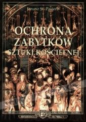 Okładka książki Ochrona zabytków sztuki kościelnej Janusz Stanisław Pasierb