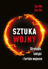 Okładka książki Sztuka wojny. Strategie, taktyki i fortele wojenne Sun Bin, Sun Wu