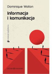 Okładka książki Informacja i komunikacja Dominique Wolton